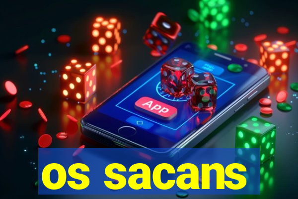 os sacans